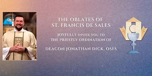 Priestly Ordination of Deacon Jonathan Dick, OSFS