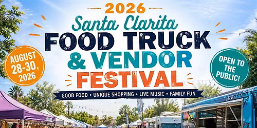 2026 Santa Clarita Food Truck & Vendor Festival