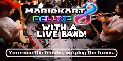 Rainbow Roadies @ LHG: Mario Kart with a live band!