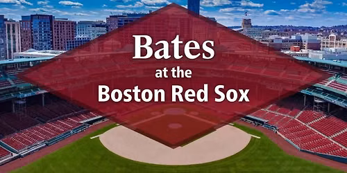 Bates at the Boston Red Sox