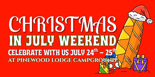 \ud83c\udf84 Christmas in July at Pinewood Lodge Campground
