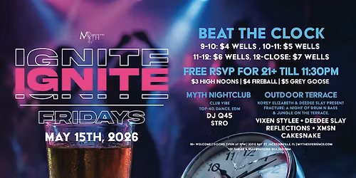 Myth Nightclub Presents: Ignite Fridays - Beat The Clock | 05.15.26