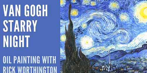 VAN GOGH THE STARRY NIGHT. OIL PAINTING WITH RICK WORTHINGTON