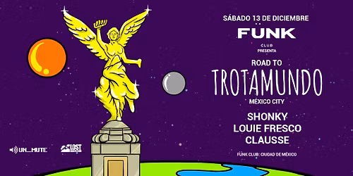 Road To Trotamundo: Shonky + Louie Fresco + Clausse