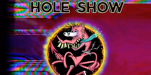Hole Show: Cyber Hole
