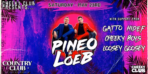 PINEO & LOEB: Presented by Cheeky Club