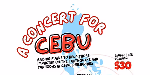 A Concert for Cebu \u2013 Fundraiser for Earthquake & Typhoon Relief