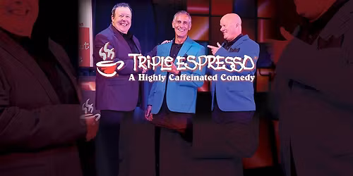 Triple Espresso A Highly Caffeinated Comedy