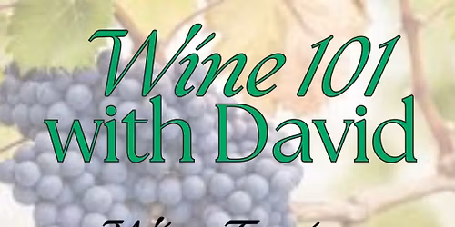 Wine 101 with David: Wine Tasting