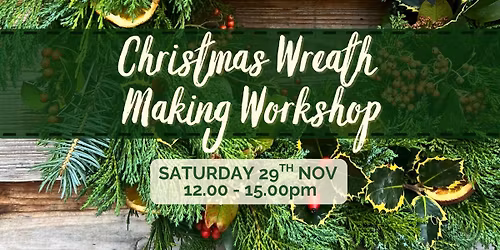 Christmas Wreath Making Workshop\ud83c\udf84