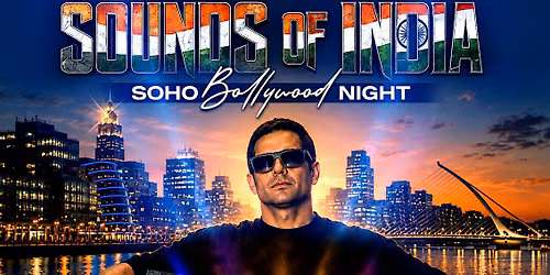 SOUNDS OF INDIA: Bollywood Night @ SoHo Main Room