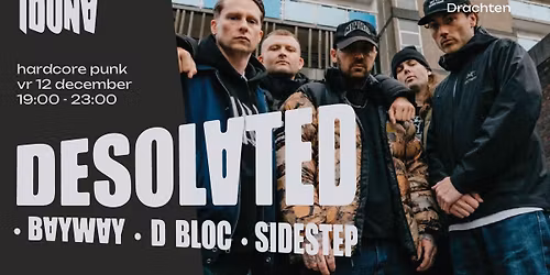 Desolated \u2022 Bayway \u2022 D Bloc \u2022 Sidestep - Iduna, Drachten