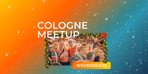 \ud83c\udf84 Meet Locals & Internationals \u2013 Gl\u00fchwein Edition | Social Melting Pot COLOGNE