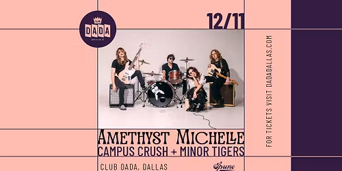 Amethyst Michelle w\/ Campus Crush & Minor Tigers | Club Dada