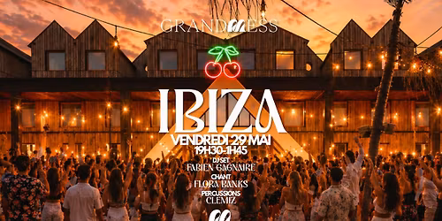 Soir\u00e9e IBIZA \u00e0 GRAND MESS