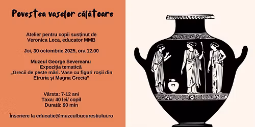 Atelierul interactiv \u201ePovestea vaselor c\u0103l\u0103toare\u201d, la Muzeul George Severeanu