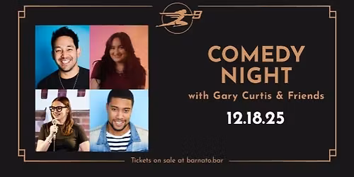 COMEDY NIGHT with Gary Curtis & Friends