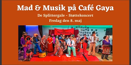 Mad & Musik p\u00e5 Caf\u00e9 Gaya: De Splittergale (St\u00f8ttekoncert)