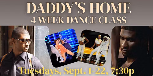 DADDY'S HOME: 4 Week Dance Class to Usher's Hit then Club Performance!