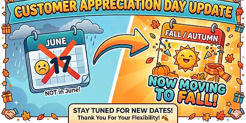 2nd Annual Customer Appreciation Day! DATE TBD!