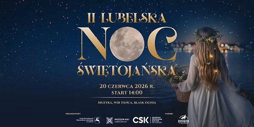 \u2728 II Lubelska Noc \u015awi\u0119toja\u0144ska \u2013 muzyka, wir ta\u0144ca i blask ognia! \u2728\ud83c\udf3f