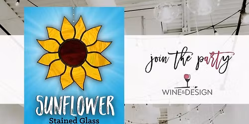Sunflower Stained Glass Workshop  | Wine & Design