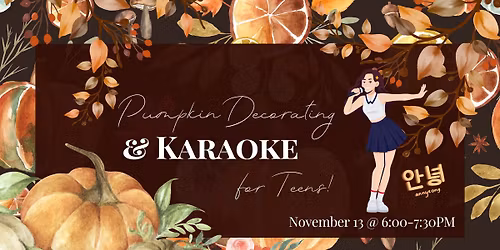 Teen Event - Pumpkin Decorating & Karaoke