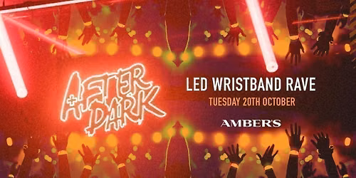After Dark LED Wristband Rave @ Ambers \ud83e\udde1 Manchester's Biggest Tuesday Night! \u26a1\ufe0f Sells Out Every Week! \u2764\ufe0f\u200d\ud83d\udd25 Season 3