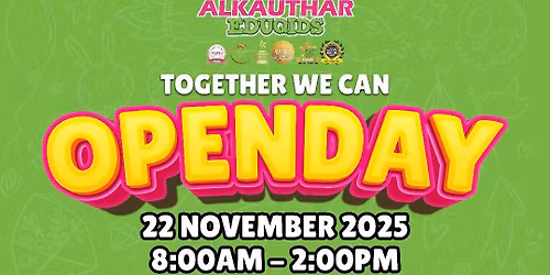 OPEN DAY Al Kauthar Eduqids Cybersquare 2026