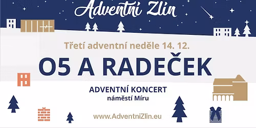 T\u0159et\u00ed adventn\u00ed ned\u011ble: koncert O5 a Rade\u010dek