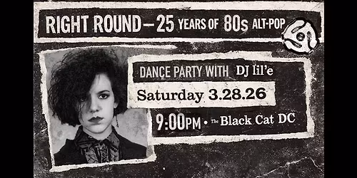 Right Round - 80s Alt-pop dance party - 25th Anniversary!