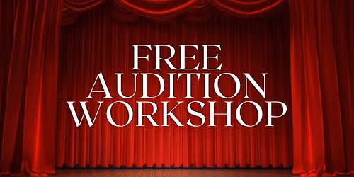FREE AUDITION WORKSHOP