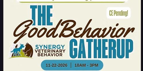 Synergy Veterinary Behavior's Good Behavior Gather-up! For veterinary and training professionals