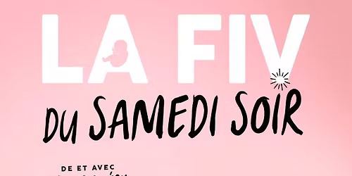 LA FIV DU SAMEDI SOIR