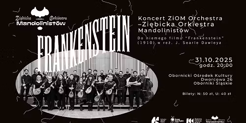 Koncert ZiOM Orchestra \u2013 Zi\u0119bicka Orkiestra Mandolinist\u00f3w do niemego filmu \u201eFrankenstein\u201d (1910)