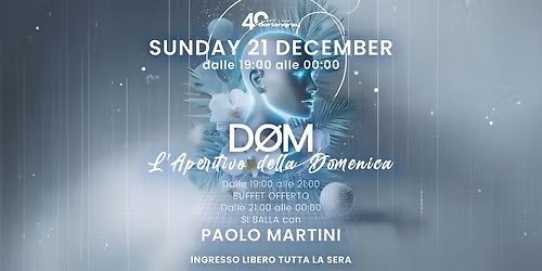 D\u00d8M \u2013 L\u2019APERITIVO DELLA DOMENICA | DOMENICA 21 DICEMBRE
