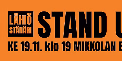 L\u00c4HI\u00d6ST\u00c4N\u00c4RI: STAND UP KE 19.11. KLO 19