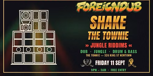 Foreigndub Sound' - 'Shake the Townie' - Jungle Riddims - Free entry