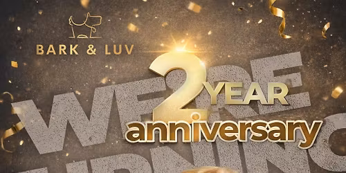 Bark & Luv 2 Year Anniversary Bash!