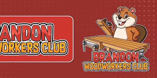 Brandon Woodworkers Club - November 11 Meeting