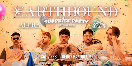 Earthbound: A Surprise Party | ALERA + SUNDREAMER @ Bergy Bandroom