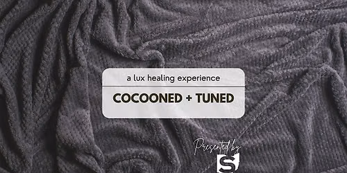 Cocooned + Tuned - Luxe Healing Experience