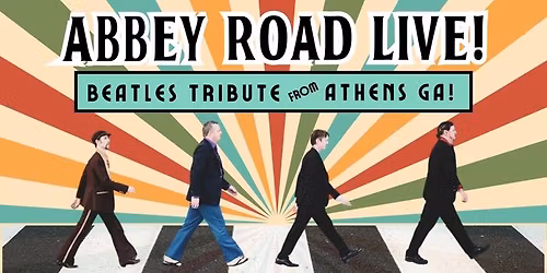 Abbey Road LIVE! (Beatles tribute) w\/ Radio Free Athens (R.E.M. Tribute) Sat Jan 10 at Cat's Cradle
