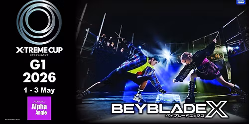 BEYBLADE X G1 X-TREME CUP 2026 - MALAYSIA NATIONAL CHAMPIONSHIP [ROAD TO SEA CUP 2026]