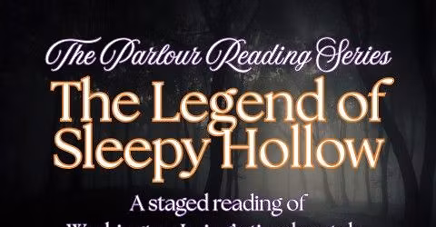The Parlour Reading Series: The Legend of Sleepy Hollow