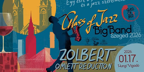 GLASS OF JAZZ BIG BAND SZEGED 2026 - EGY ESTE A BOROK & A JAZZ SZERELMESEINEK \ud83c\udf77\ud83c\udfb6