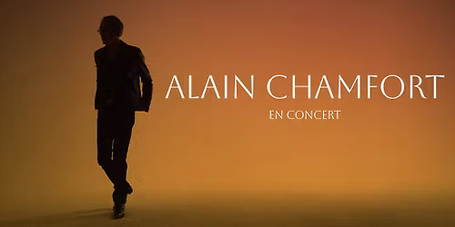 ALAIN CHAMFORT en concert - CIRQUE ROYAL (Bruxelles