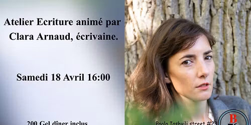 Atelier Ecriture anim\u00e9 par Clara Arnaud, \u00e9crivaine.