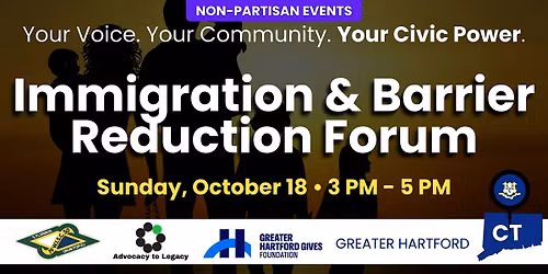Immigration & Barrier Reduction Forum (Your Voice, Community & Civic Power)