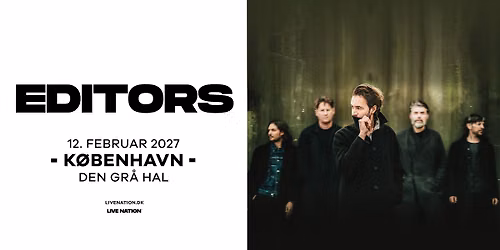 Editors \/\/ Den Gr\u00e5 Hal \/\/ 12. februar 2027